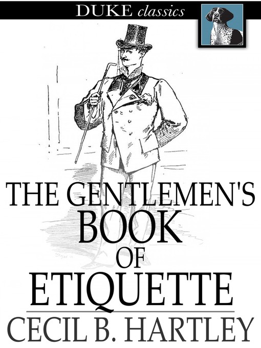 Title details for The Gentlemen's Book of Etiquette by Cecil B. Hartley - Wait list